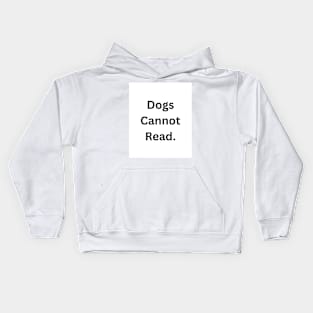 Dogs Cannot Read Kids Hoodie